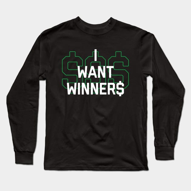 I Want Winners - Black Long Sleeve T-Shirt by KFig21